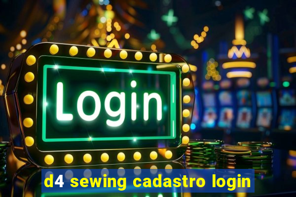 d4 sewing cadastro login